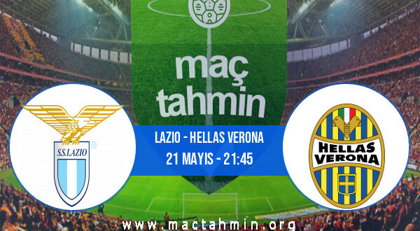 Lazio - Hellas Verona İddaa Analizi ve Tahmini 21 Mayıs 2022