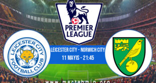 Leicester City - Norwich City İddaa Analizi ve Tahmini 11 Mayıs 2022