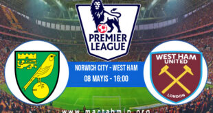 Norwich City - West Ham İddaa Analizi ve Tahmini 08 Mayıs 2022