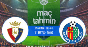 Osasuna - Getafe İddaa Analizi ve Tahmini 11 Mayıs 2022