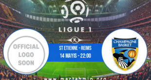 St Etienne - Reims İddaa Analizi ve Tahmini 14 Mayıs 2022