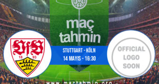 Stuttgart - Köln İddaa Analizi ve Tahmini 14 Mayıs 2022