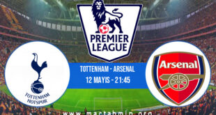 Tottenham - Arsenal İddaa Analizi ve Tahmini 12 Mayıs 2022