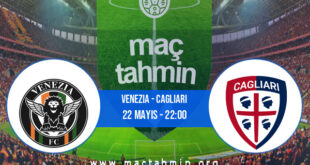 Venezia - Cagliari İddaa Analizi ve Tahmini 22 Mayıs 2022