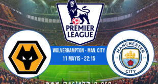 Wolverhampton - Man. City İddaa Analizi ve Tahmini 11 Mayıs 2022