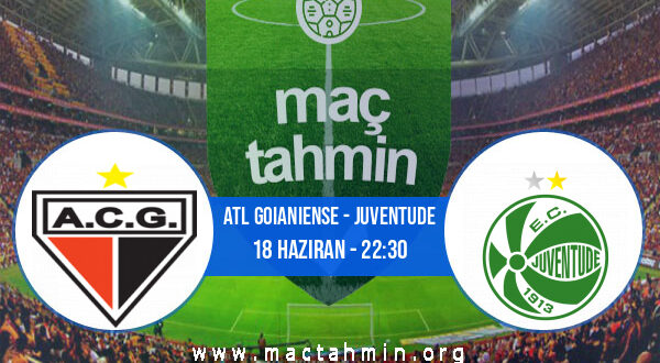 Atl Goianiense - Juventude İddaa Analizi ve Tahmini 18 Haziran 2022