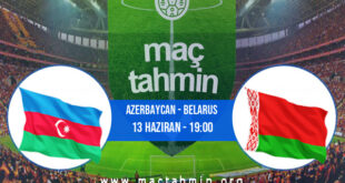 Azerbaycan - Belarus İddaa Analizi ve Tahmini 13 Haziran 2022