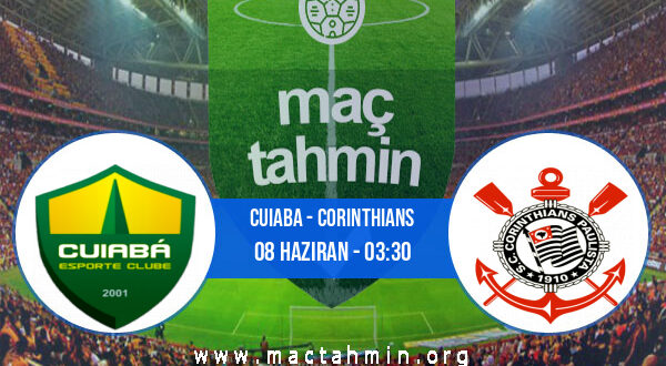 Cuiaba - Corinthians İddaa Analizi ve Tahmini 08 Haziran 2022