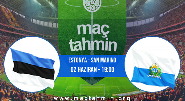Estonya - San Marino İddaa Analizi ve Tahmini 02 Haziran 2022