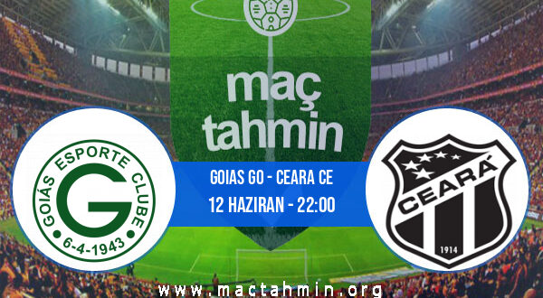 Goias GO - Ceara CE İddaa Analizi ve Tahmini 12 Haziran 2022