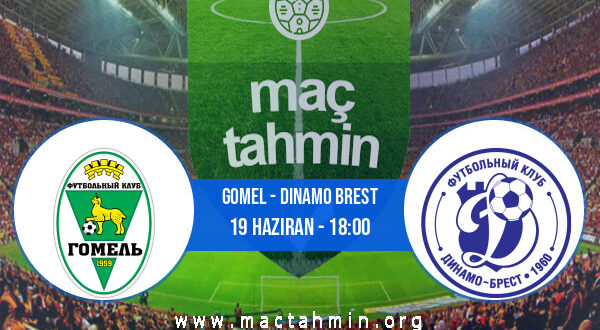 Gomel - Dinamo Brest İddaa Analizi ve Tahmini 19 Haziran 2022
