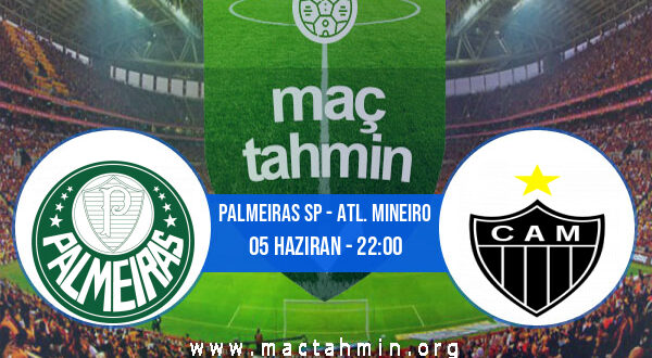 Palmeiras SP - Atl. Mineiro İddaa Analizi ve Tahmini 05 Haziran 2022