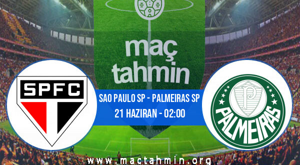 Sao Paulo SP - Palmeiras SP İddaa Analizi ve Tahmini 21 Haziran 2022