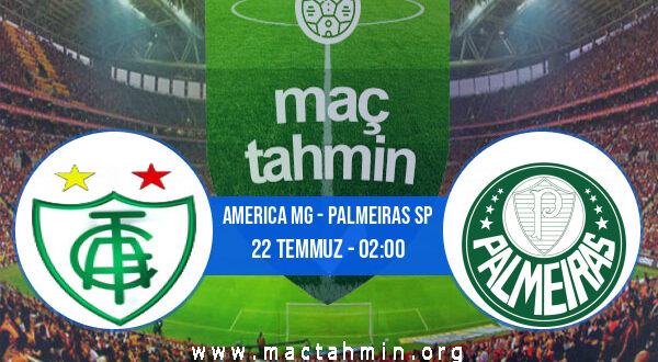 America MG - Palmeiras SP İddaa Analizi ve Tahmini 22 Temmuz 2022