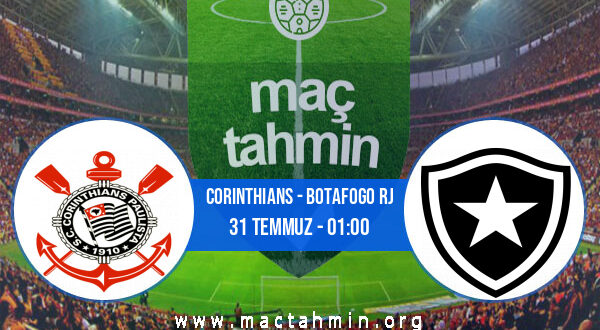 Corinthians - Botafogo RJ İddaa Analizi ve Tahmini 31 Temmuz 2022