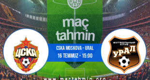 CSKA Moskova - Ural İddaa Analizi ve Tahmini 16 Temmuz 2022