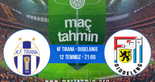 KF Tirana - Dudelange İddaa Analizi ve Tahmini 12 Temmuz 2022