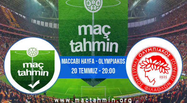 Maccabi Hayfa - Olympiakos İddaa Analizi ve Tahmini 20 Temmuz 2022