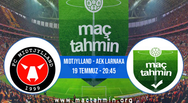 Midtjylland - AEK Larnaka İddaa Analizi ve Tahmini 19 Temmuz 2022