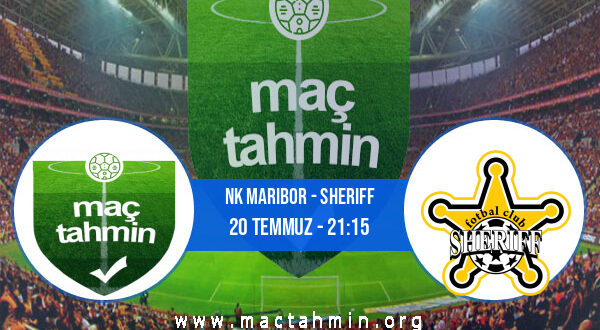 NK Maribor - Sheriff İddaa Analizi ve Tahmini 20 Temmuz 2022