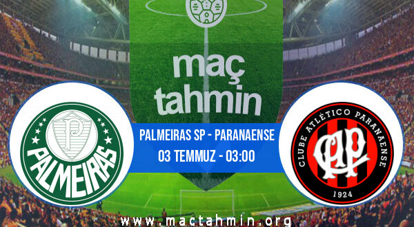 Palmeiras SP - Paranaense İddaa Analizi ve Tahmini 03 Temmuz 2022