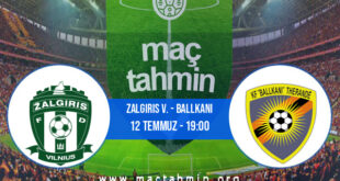 Zalgiris V. - Ballkani İddaa Analizi ve Tahmini 12 Temmuz 2022