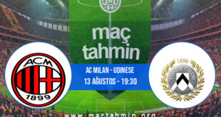 AC Milan - Udinese İddaa Analizi ve Tahmini 13 Ağustos 2022