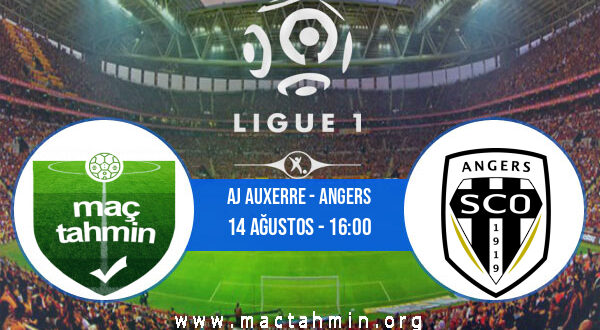 AJ Auxerre - Angers İddaa Analizi ve Tahmini 14 Ağustos 2022