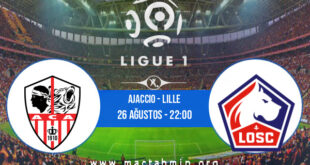 Ajaccio - Lille İddaa Analizi ve Tahmini 26 Ağustos 2022