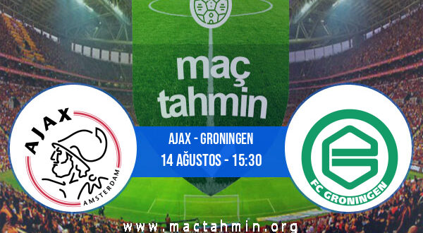 Ajax - Groningen İddaa Analizi ve Tahmini 14 Ağustos 2022