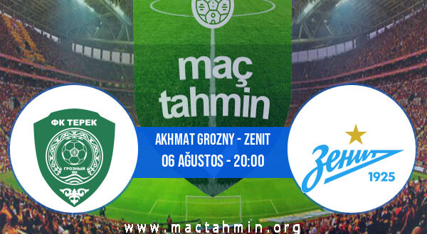 Akhmat Grozny - Zenit İddaa Analizi ve Tahmini 06 Ağustos 2022
