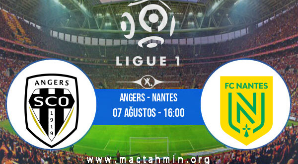 Angers - Nantes İddaa Analizi ve Tahmini 07 Ağustos 2022