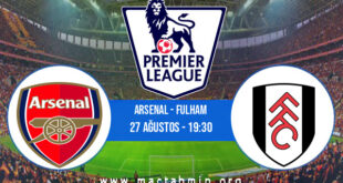 Arsenal - Fulham İddaa Analizi ve Tahmini 27 Ağustos 2022