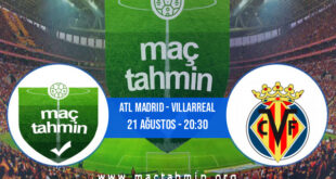 Atl Madrid - Villarreal İddaa Analizi ve Tahmini 21 Ağustos 2022