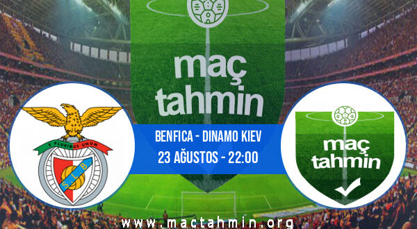 Benfica - Dinamo Kiev İddaa Analizi ve Tahmini 23 Ağustos 2022