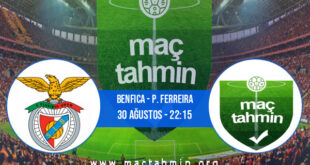 Benfica - P. Ferreira İddaa Analizi ve Tahmini 30 Ağustos 2022