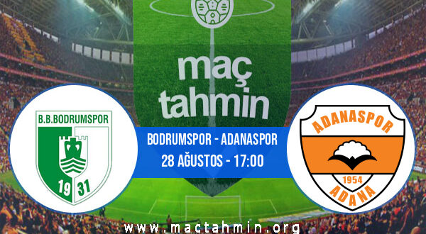 Bodrumspor - Adanaspor İddaa Analizi ve Tahmini 28 Ağustos 2022