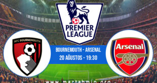 Bournemouth - Arsenal İddaa Analizi ve Tahmini 20 Ağustos 2022
