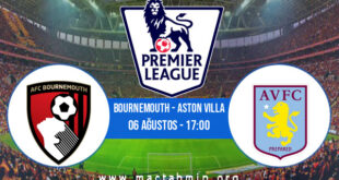 Bournemouth - Aston Villa İddaa Analizi ve Tahmini 06 Ağustos 2022