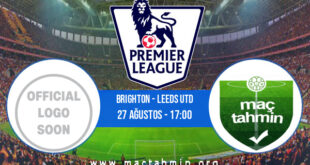 Brighton - Leeds Utd İddaa Analizi ve Tahmini 27 Ağustos 2022