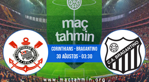 Corinthians - Bragantino İddaa Analizi ve Tahmini 30 Ağustos 2022