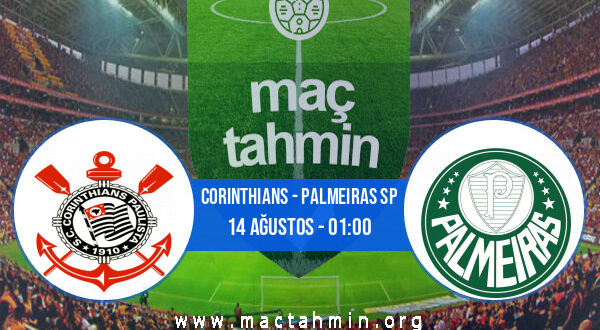 Corinthians - Palmeiras SP İddaa Analizi ve Tahmini 14 Ağustos 2022