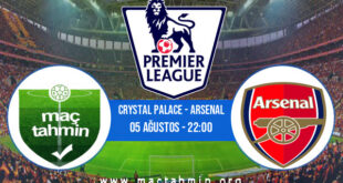 Crystal Palace - Arsenal İddaa Analizi ve Tahmini 05 Ağustos 2022