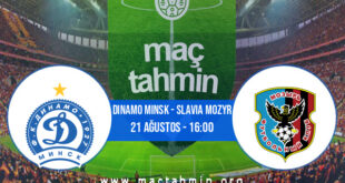 Dinamo Minsk - Slavia Mozyr İddaa Analizi ve Tahmini 21 Ağustos 2022