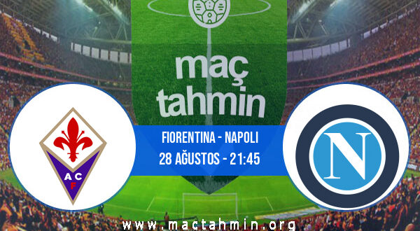 Fiorentina - Napoli İddaa Analizi ve Tahmini 28 Ağustos 2022