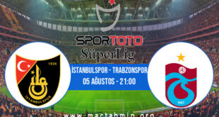 İstanbulspor - Trabzonspor İddaa Analizi ve Tahmini 05 Ağustos 2022