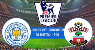 Leicester City - Southampton İddaa Analizi ve Tahmini 20 Ağustos 2022