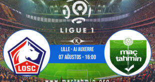 Lille - AJ Auxerre İddaa Analizi ve Tahmini 07 Ağustos 2022