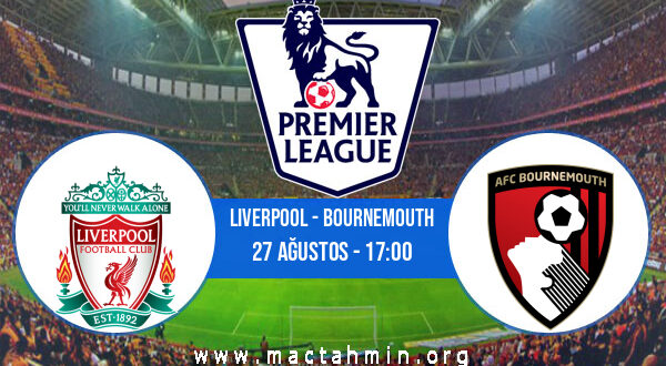 Liverpool - Bournemouth İddaa Analizi ve Tahmini 27 Ağustos 2022