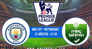 Man. City - Nottingham F. İddaa Analizi ve Tahmini 31 Ağustos 2022
